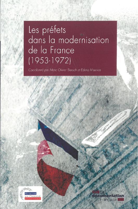 LES PREFETS DANS LA MODERNISATION DE LA FRANCE (1953-1972)