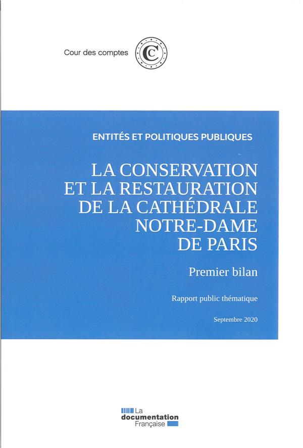 LA CONSERVATION ET LA RESTAURATION DE LA CATHEDRALE NOTRE-DAME DE PARIS - PREMIER BILAN, SEPTEMBRE 2