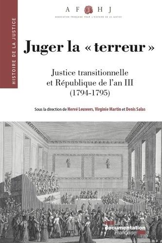JUGER LA TERREUR - JUSTICE TRANSITIONNELLE ET REPUBLIQUE DE L'AN III (1794-1795)