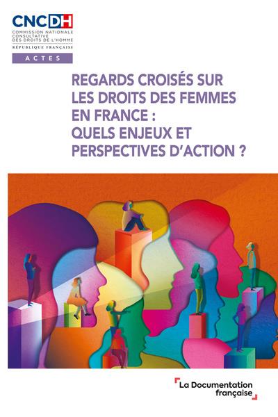 REGARDS CROISES SUR LES DROITS DES FEMMES EN FRANCE : QUELS ENJEUX ET PERSPECTIVES D'ACTION ? - ACTE