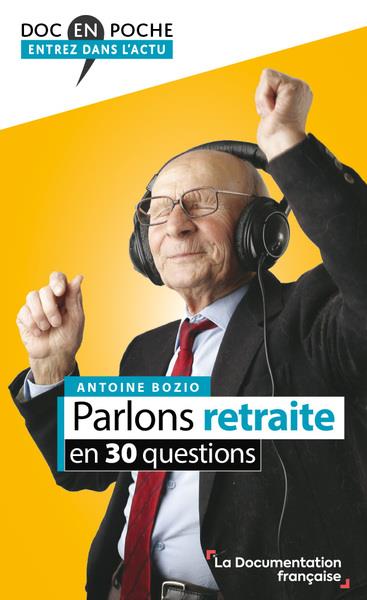 PARLONS RETRAITE EN 30 QUESTIONS