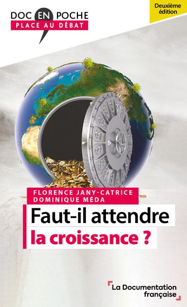 FAUT-IL ATTENDRE LA CROISSANCE ? - 2E EDITION