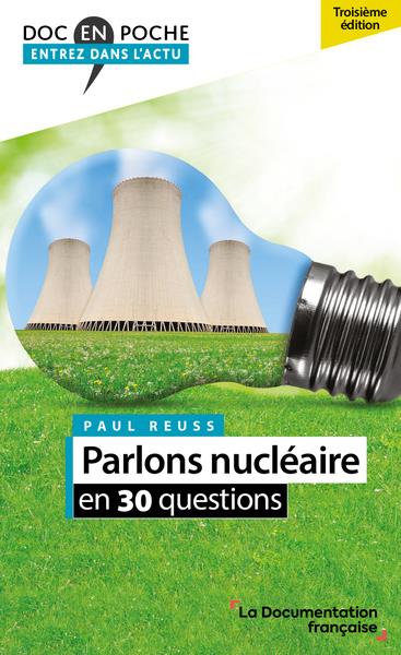 PARLONS NUCLEAIRE EN 30 QUESTIONS