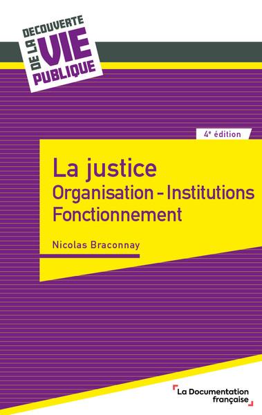 LA JUSTICE - ORGANISATION - INSTITUTIONS FONCTIONNEMENT