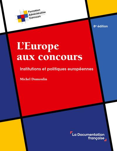 L'EUROPE AUX CONCOURS - INSTITUTIONS ET POLITIQUES EUROPEENNES