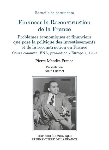 FINANCER LA RECONSTRUCTION DE LA FRANCE - PROBLEMES ECONOMIQUES ET FINANCIERS QUE POSE LA POLITIQUE