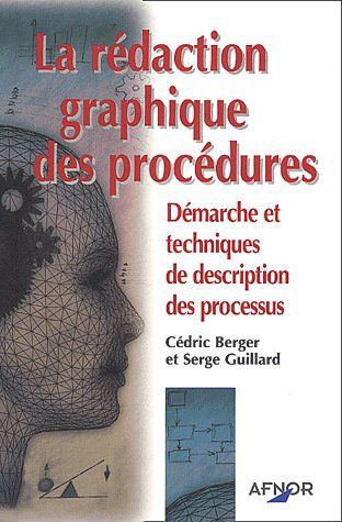 LA REDACTION GRAPHIQUE DES PROCEDURES - DEMARCHE ET TECHNIQUES DE DESCRIPTION DES PROCESSUS