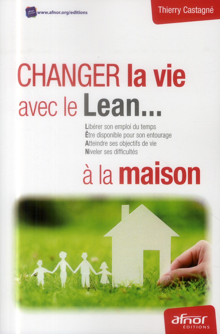 CHANGEZ LA VIE AVEC LE LEAN... A LA MAISON - LIBERER SON EMPLOI DU TEMPS.- ETRE DISPONIBLE POUR SON