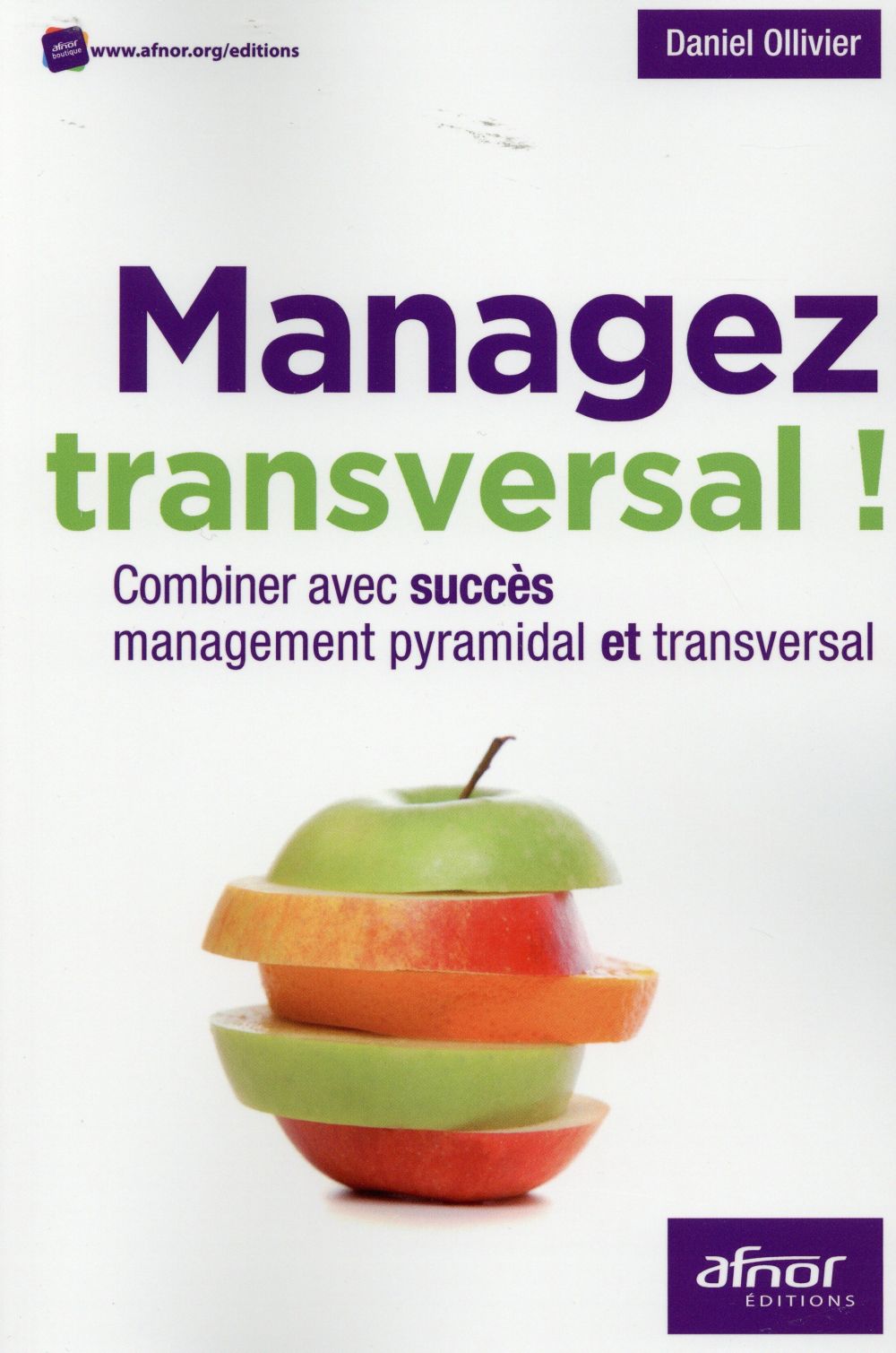 MANAGEZ TRANSVERSAL ! - COMBINER AVEC SUCCES MANAGEMENT PYRAMIDAL ET TRANSVERSAL.