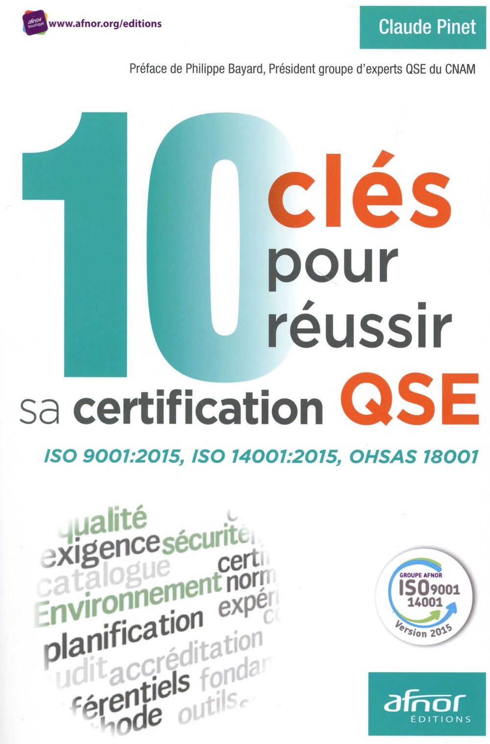 10 CLES POUR REUSSIR SA CERTIFICATION QSE - ISO 9001:2015, ISO 14001:2015, OHSAS 18001.