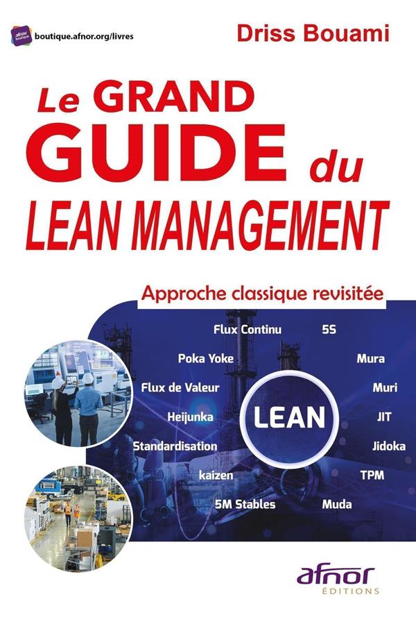 LE GRAND GUIDE DU LEAN MANAGEMENT - APPROCHE CLASSIQUE REVISITEE