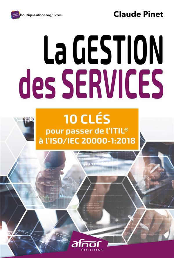 LA GESTION DES SERVICES - 10 CLES POUR PASSER DE L'ITIL  A L'ISO/IEC 20000-1:2018
