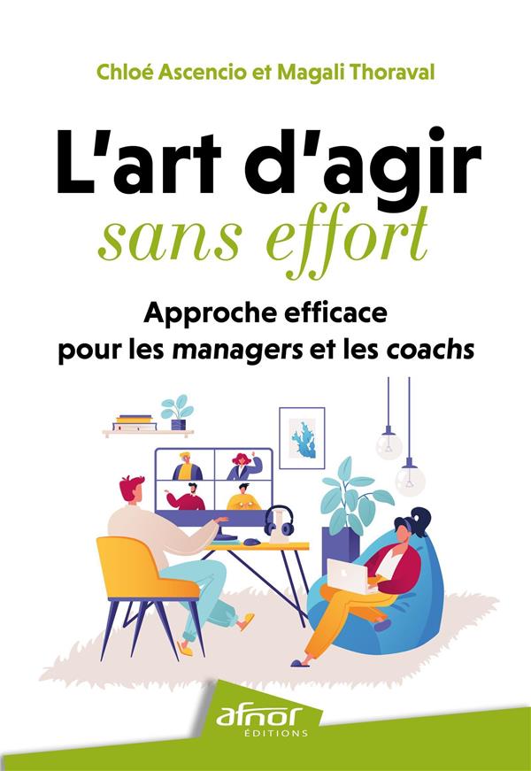 L'ART D'AGIR SANS EFFORT - APPROCHE EFFICACE POUR LES MANAGERS ET COACHS