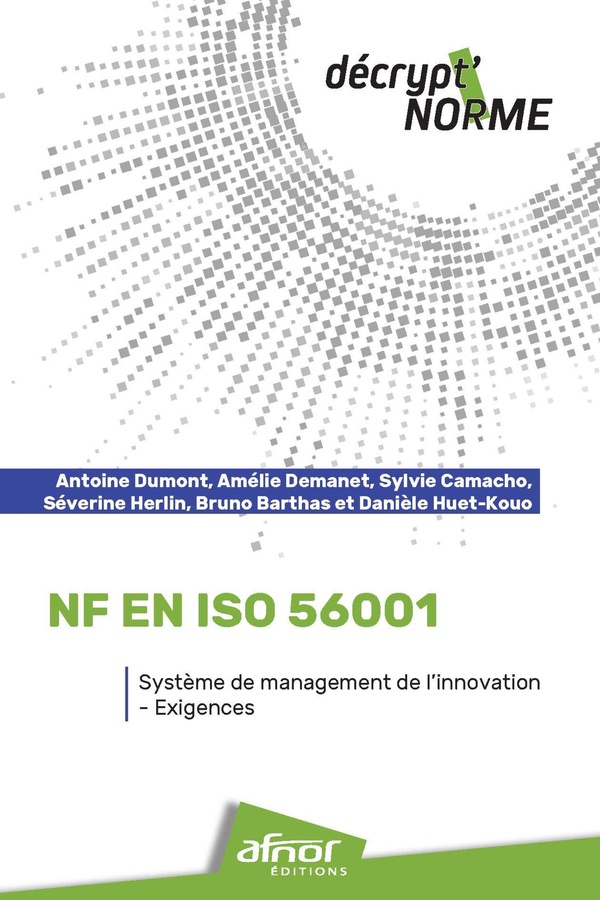 NF EN ISO 56001 - SYSTEME DE MANAGEMENT DE L'INNOVATION - EXIGENCES