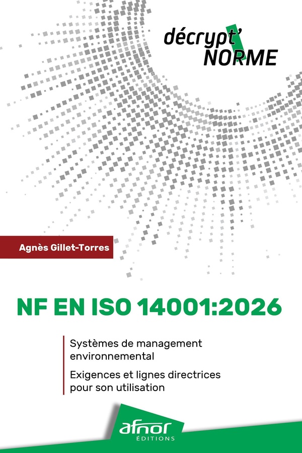 NF EN ISO 14001:2026 - SYSTEMES DE MANAGEMENT ENVIRONNEMENTAL - EXIGENCES ET LIGNES DIRECTRICES POUR