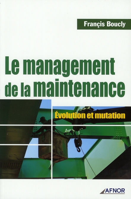 LE MANAGEMENT DE LA MAINTENANCE - EVOLUTION ET MUTATION