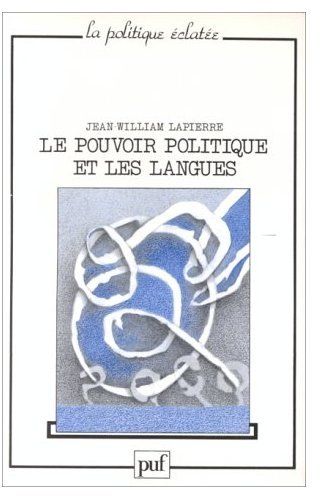 LE POUVOIR POLITIQUE ET LES LANGUES. BABEL ET LEVIATHAN
