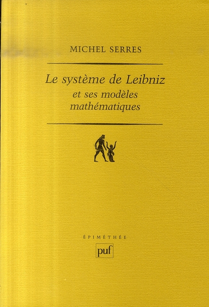LE SYSTEME DE LEIBNIZ ET SES MODELES MATHEMATIQUES - ETOILES, SCHEMAS, POINTS