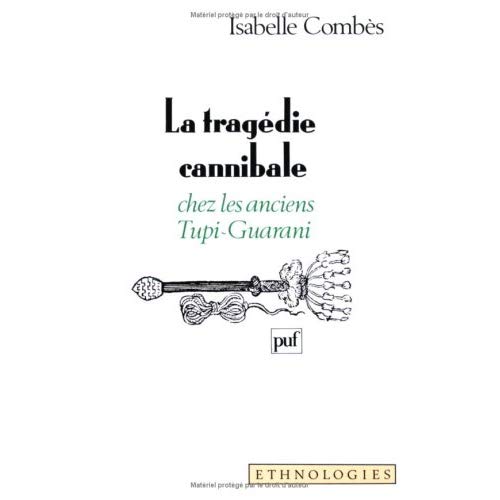 LA TRAGEDIE CANNIBALE CHEZ LES ANCIENS TUPI-GUARANI