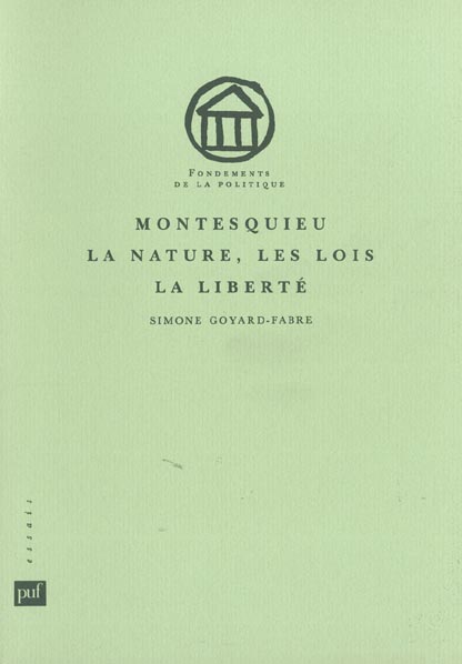 MONTESQUIEU, LA NATURE, LES LOIS, LA LIBERTE
