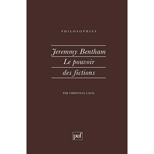 JEREMY BENTHAM. LE POUVOIR DES FICTIONS
