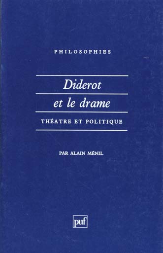DIDEROT ET LE DRAME. THEATRE ET POLITIQUE