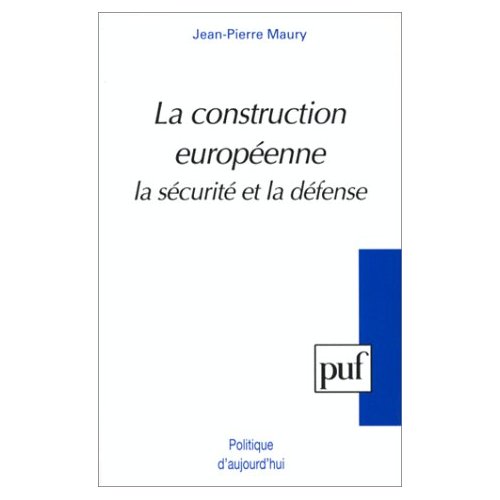 LA CONSTRUCTION EUROPEENNE, LA SECURITE ET LA DEFENSE