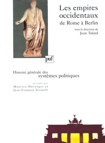 LES EMPIRES OCCIDENTAUX, DE ROME A BERLIN