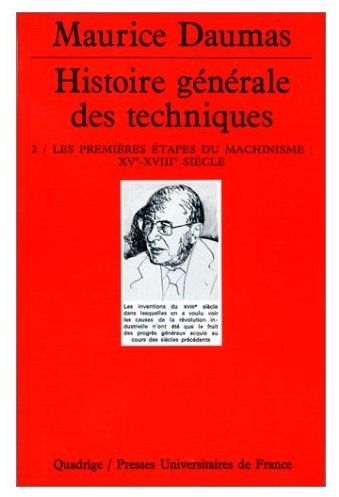 HISTOIRE GENERALE DES TECHNIQUES. TOME 2 - LES PREMIERES ETAPES DU MACHINISME