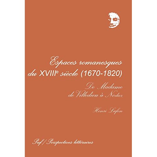 ESPACES ROMANESQUES DU XVIIIE SIECLE, 1670-1820
