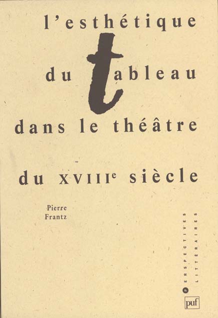 L'ESTHETIQUE DU TABLEAU DANS LE THEATRE DU XVIIIE SIECLE