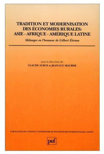 TRADITION ET MODERNISATION DES ECONOMIES RURALES. ASIE-AFRIQUE-AMERIQ UE LATINE. MELANGES EN L'HONNE