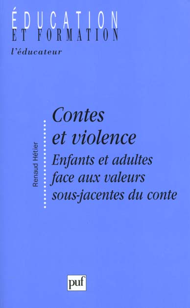 CONTES ET VIOLENCES - ENFANTS ET ADULTES FACE AUX VALEURS SOUS-JACENTES DU CONTE