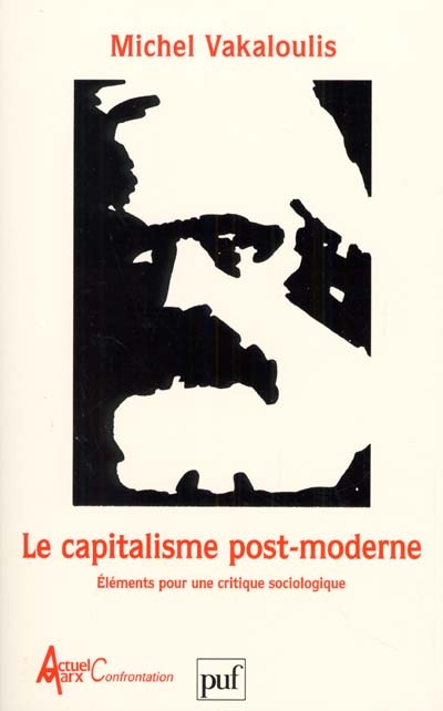 LE CAPITALISME POST-MODERNE - ELEMENTS POUR UNE CRITIQUE SOCIOLOGIQUE