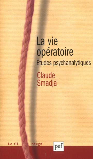 LA VIE OPERATOIRE - ETUDES PSYCHANALYTIQUES