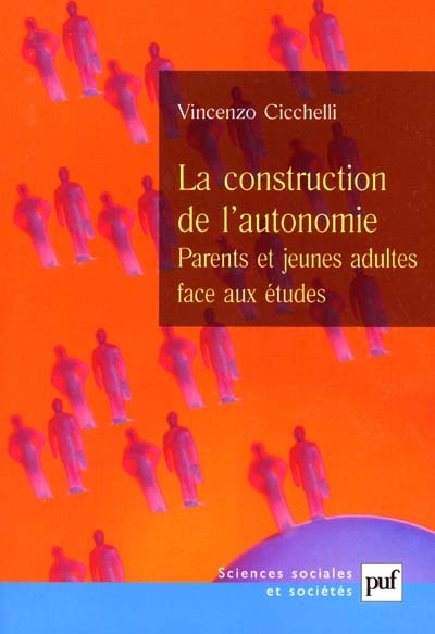 LA CONSTRUCTION DE L'AUTONOMIE - PARENTS ET JEUNES ADULTES FACE AUX ETUDES