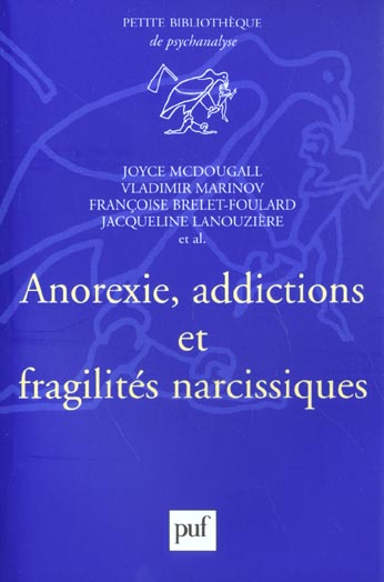 ANOREXIE, ADDICTIONS ET FRAGILITES NARCISSIQUES