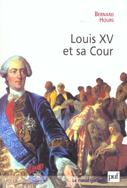 LOUIS XV ET SA COUR