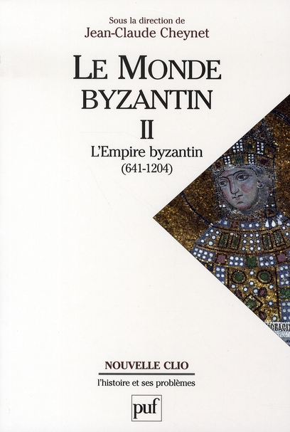 LE MONDE BYZANTIN. TOME 2 - L'EMPIRE BYZANTIN (641-1204)
