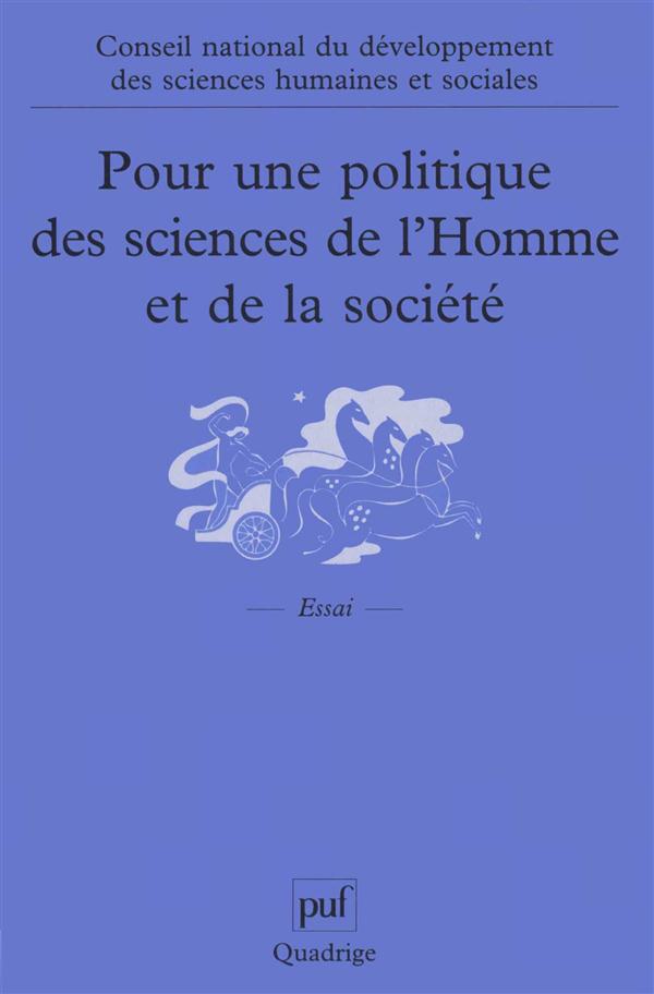 POUR UNE POLITIQUE DES SCIENCES DE L'HOMME ET DE LA SOCIETE - RECUEIL DES TRAVAUX DU CONSEIL NATIONA