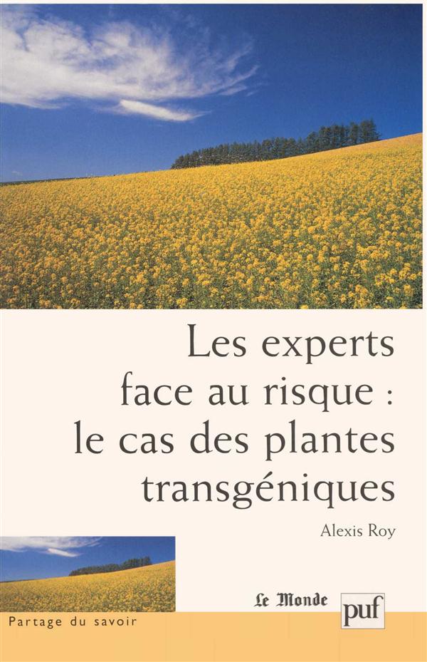 LES EXPERTS FACE AU RISQUE : LE CAS DES PLANTES TRANSGENIQUES