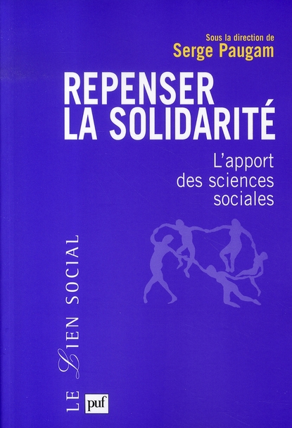 REPENSER LA SOLIDARITE - LES APPORTS DES SCIENCES SOCIALES