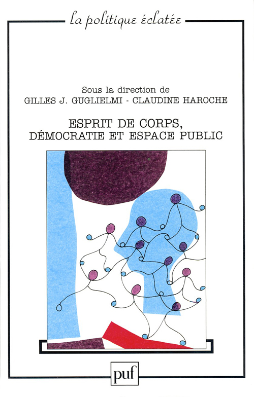 ESPRIT DE CORPS, DEMOCRATIE ET ESPACE PUBLIC