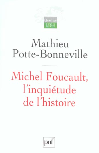 MICHEL FOUCAULT, L'INQUIETUDE DE L'HISTOIRE