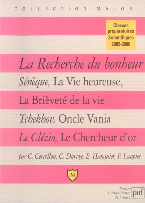 LA RECHERCHE DU BONHEUR - SENEQUE,  LA VIE HEUREUSE  ,  LA BRIEVETE DE LA VIE  . TCHEKHOV,  ONCLE