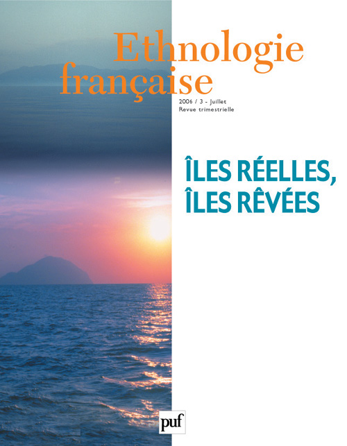 ETHNOLOGIE FRANCAISE 2006, N  3 - ILES REELLES, ILES REVEES