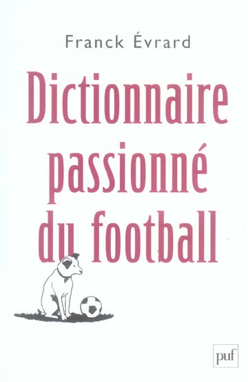 DICTIONNAIRE PASSIONNE DU FOOTBALL