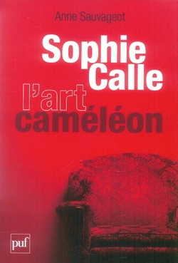SOPHIE CALLE, L'ART CAMELEON