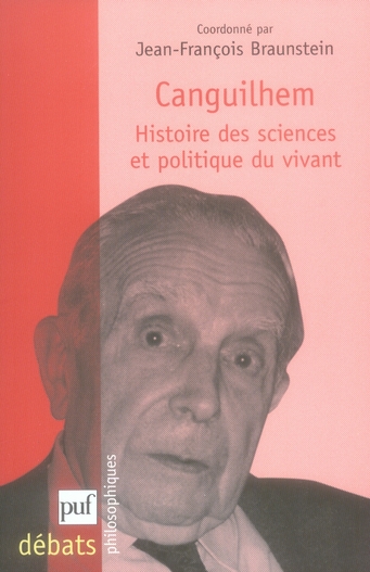 CANGUILHEM. HISTOIRE DES SCIENCES ET POLITIQUE DU VIVANT