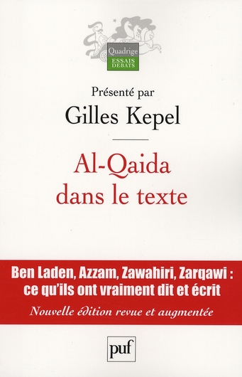 AL-QAIDA DANS LE TEXTE - ECRITS D'OUSSAMA BEN LADEN, ABDALLAH AZZAM, AYMAN AL-ZAWAHIRI ET ABOU MOUSS